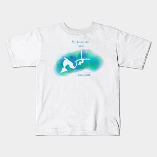 Aerial silks slogan, my favourite place to hang silhouette Kids T-Shirt